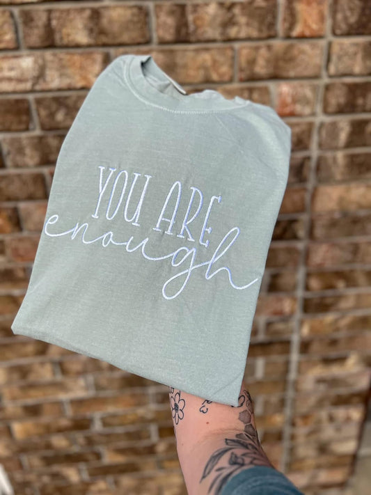 You Are Enough Shirt
